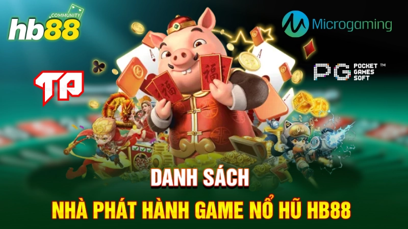 Nhà phát hành game nỗ hũ HB88