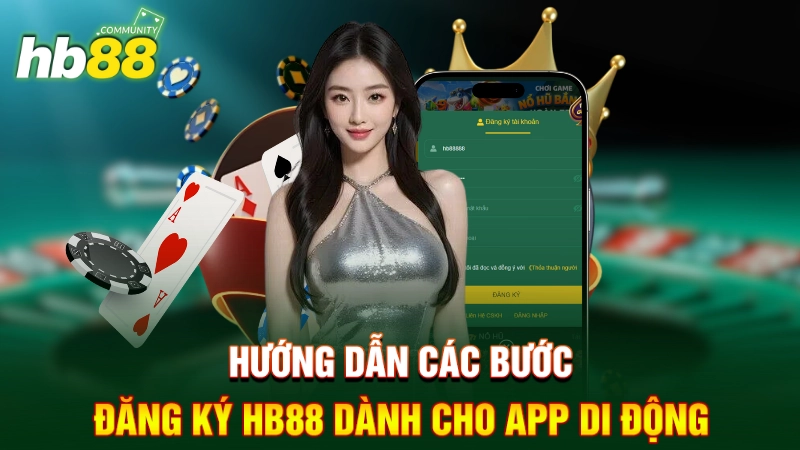 Hướng dẫn đăng ký HB88 trên di động