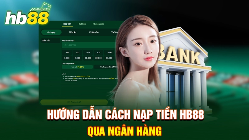 Hướng dẫn cách nạp tiền HB88 qua ngân hàng