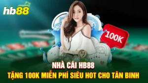 Nhà cái HB88 tặng 100k